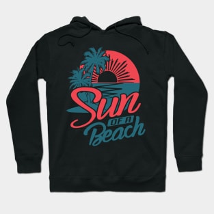 Sun Of A Beach Hoodie